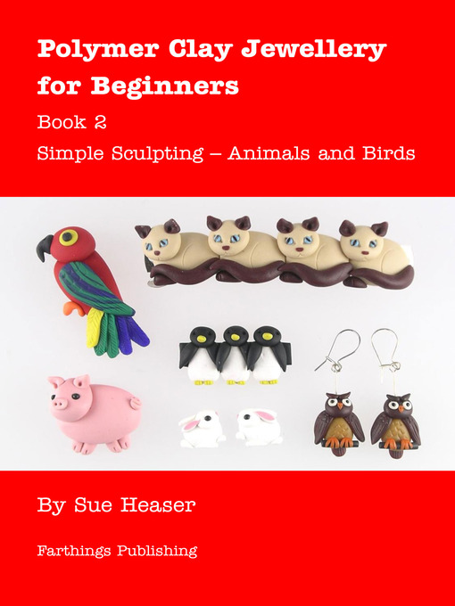 Title details for Book 2--Simple Sculpting – Animals and Birds by Sue Heaser - Available